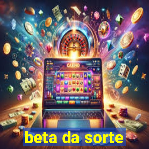 beta da sorte